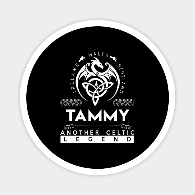 Tammy Name T Shirt - Another Celtic Legend Tammy Dragon Gift Item Magnet by harpermargy8920